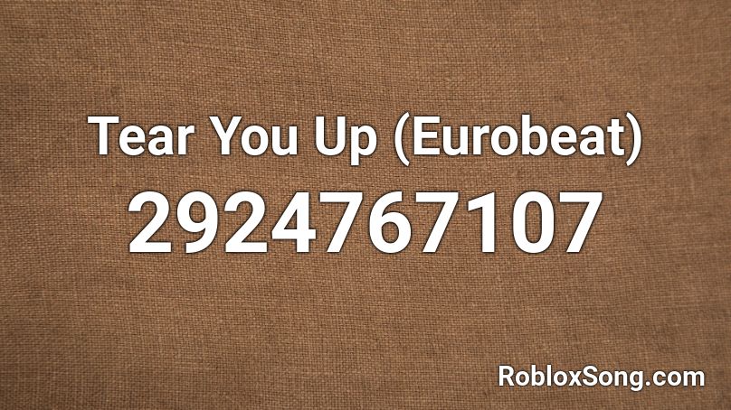 Tear You Up Eurobeat Roblox Id Roblox Music Codes - gassed up roblox id