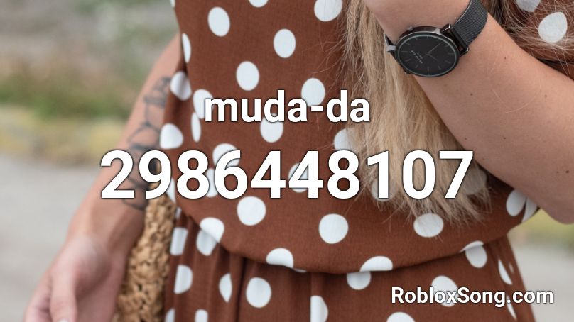 muda-da Roblox ID