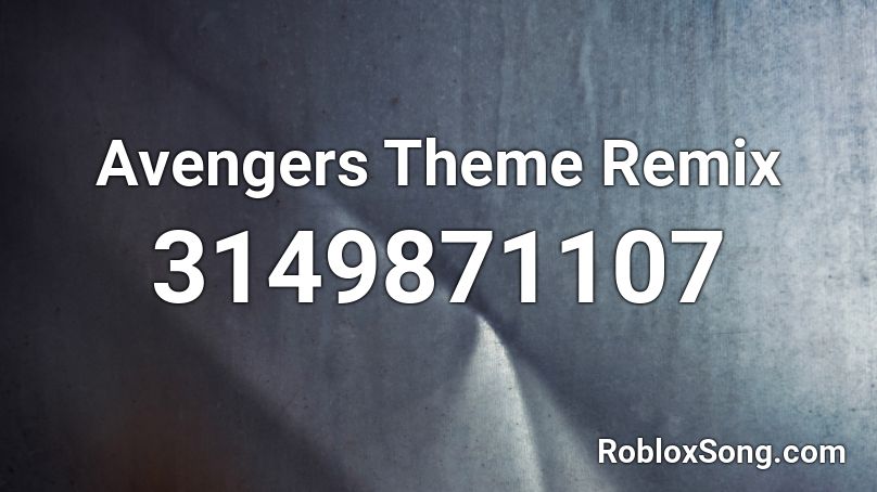 Avengers Theme Remix Roblox ID