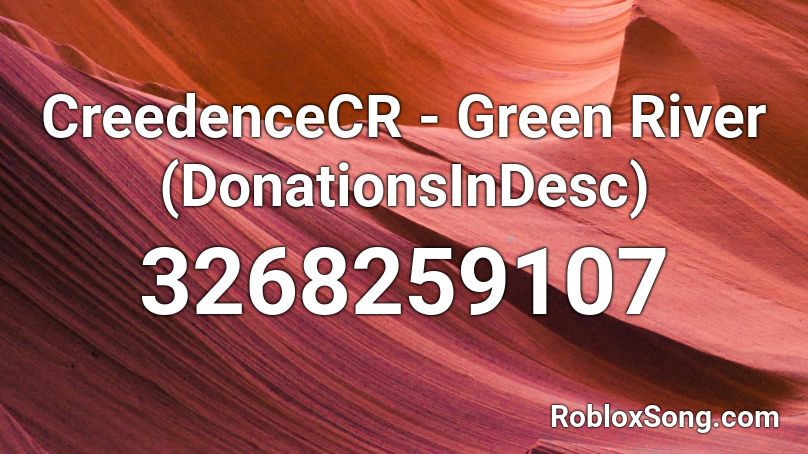 CreedenceCR - Green River (DonationsInDesc) Roblox ID