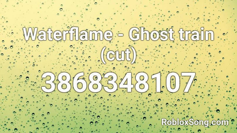 Waterflame - Ghost train (cut) Roblox ID