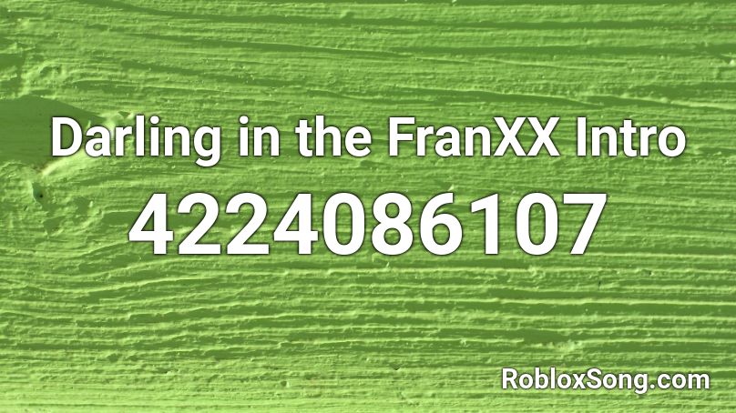 Darling in the FranXX Intro Roblox ID