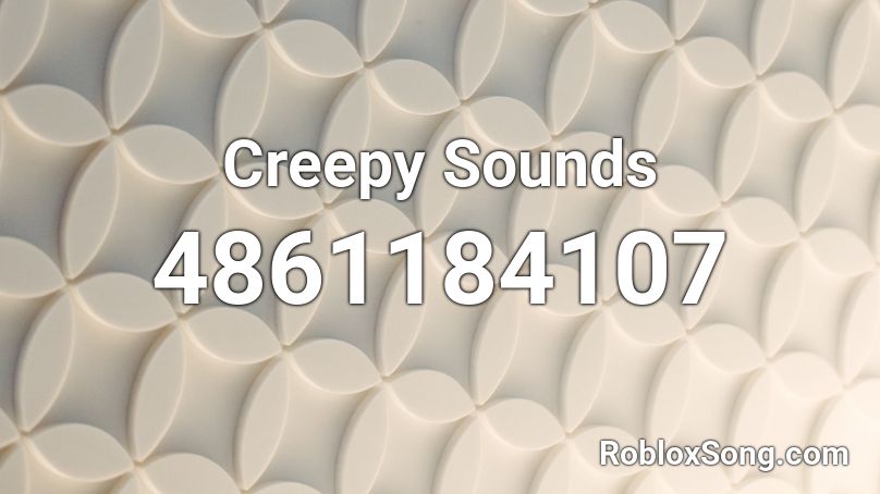Creepy Sounds Roblox Id Roblox Music Codes - scary sounds roblox id