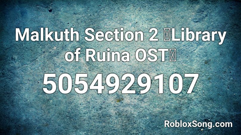 Malkuth Section 2 》Library of Ruina OST《 Roblox ID