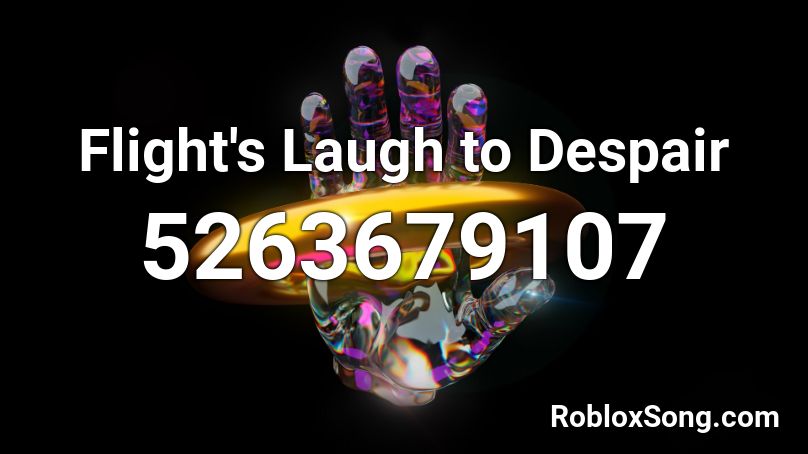 Flight's Laugh to Despair Roblox ID