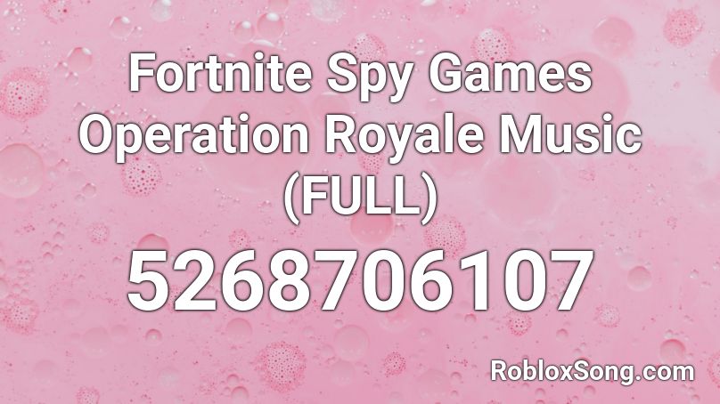 Spy Games Operation Royale Music (FULL) Roblox ID