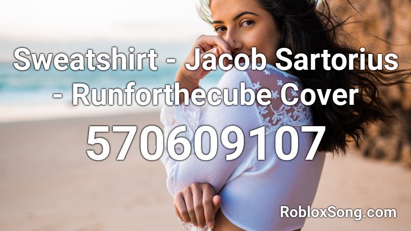 Sweatshirt - Jacob Sartorius - Runforthecube Cover Roblox ID