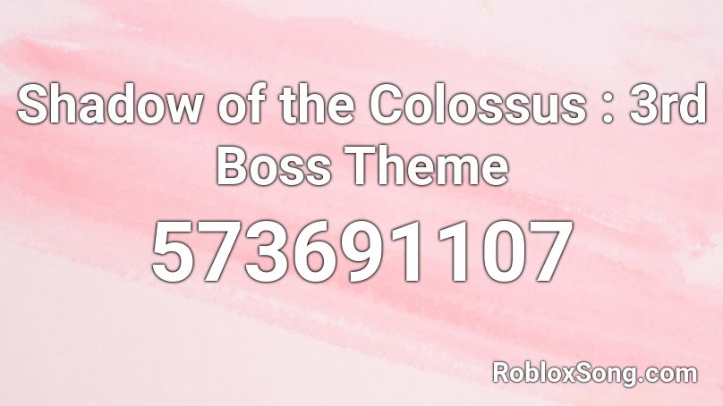 Shadow of the Colossus : 3rd Boss Theme Roblox ID