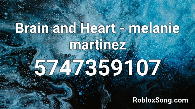 Brain and Heart - melanie martinez Roblox ID