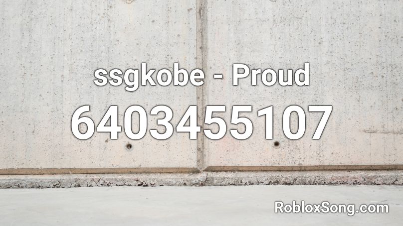 ssgkobe - Proud Roblox ID