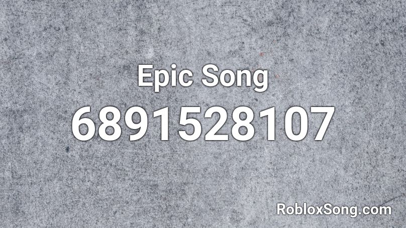 Epic Song Roblox ID