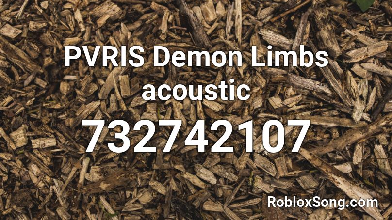 PVRIS Demon Limbs acoustic  Roblox ID