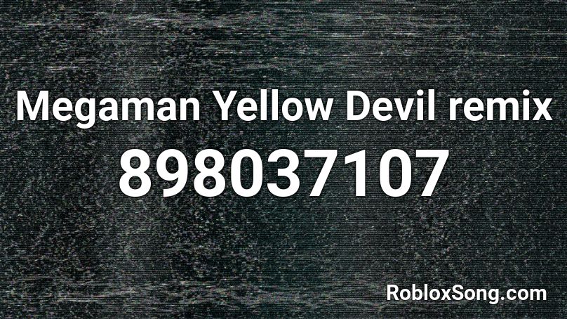 Megaman Yellow Devil remix Roblox ID