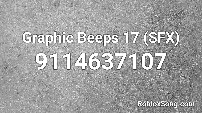 Graphic Beeps 17 (SFX) Roblox ID