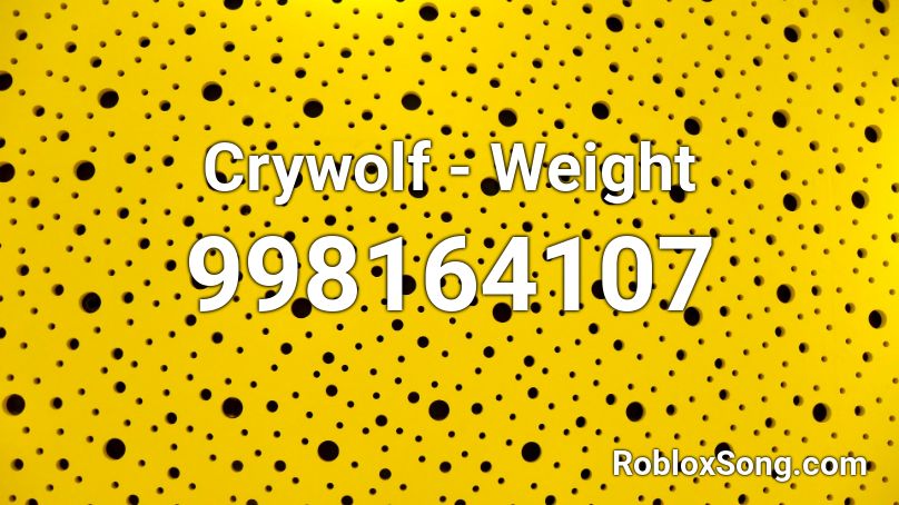 Crywolf - Weight Roblox ID
