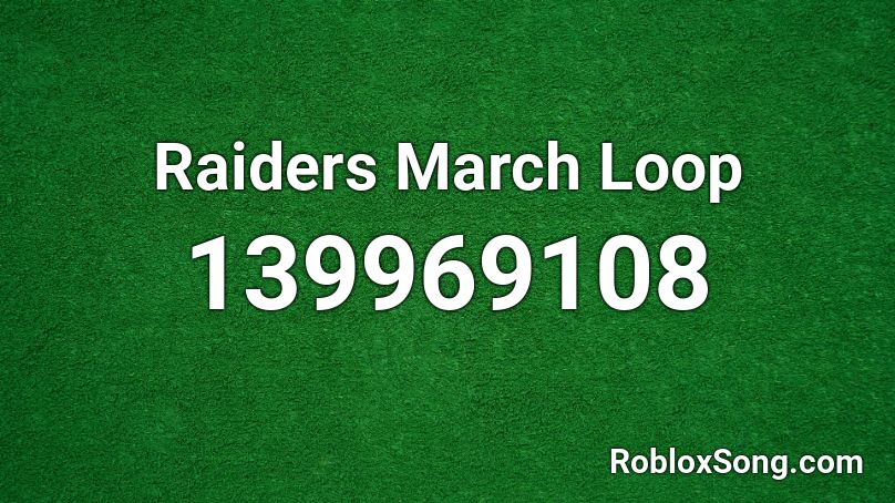 Raiders March Loop Roblox Id Roblox Music Codes - end a loop roblox
