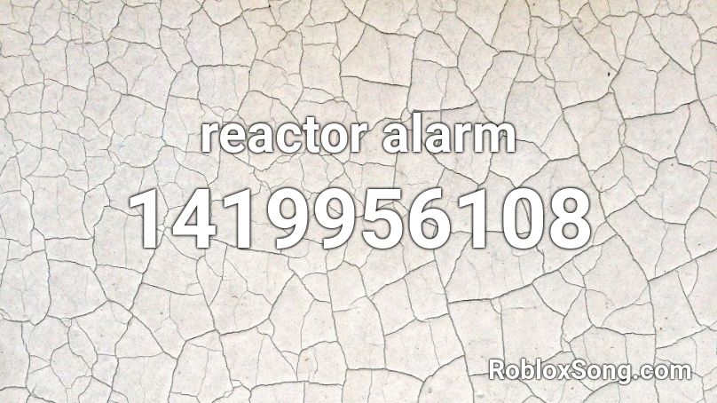 reactor alarm Roblox ID