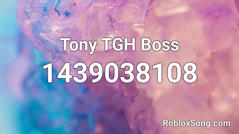 Tony TGH Boss Roblox ID