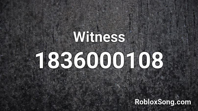 Witness Roblox ID