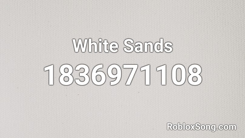 White Sands Roblox ID