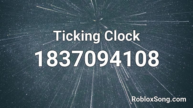 Ticking Clock Roblox ID