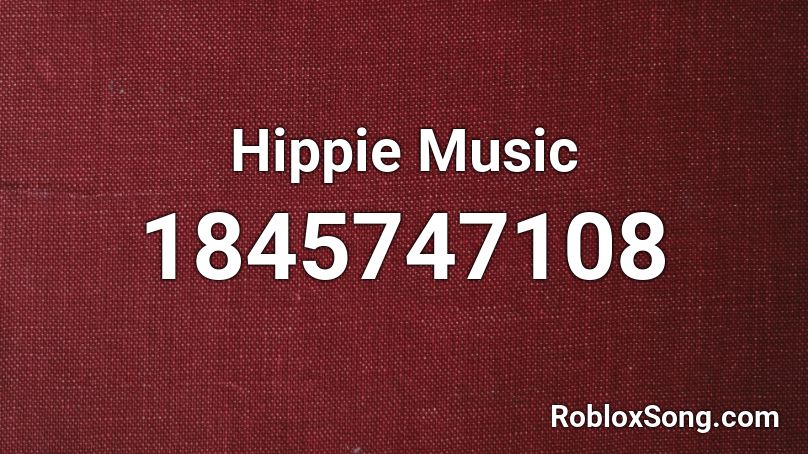 Hippie Music Roblox ID