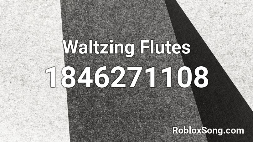 Waltzing Flutes Roblox ID