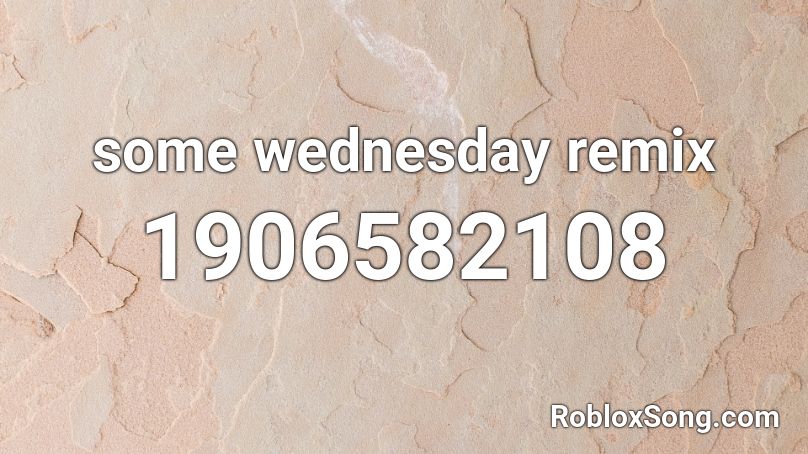 some wednesday remix Roblox ID
