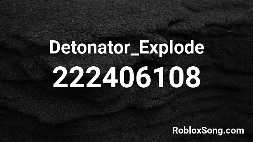 Detonator_Explode Roblox ID