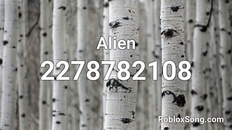 Alien Song Roblox Id - howard the alien roblox music id