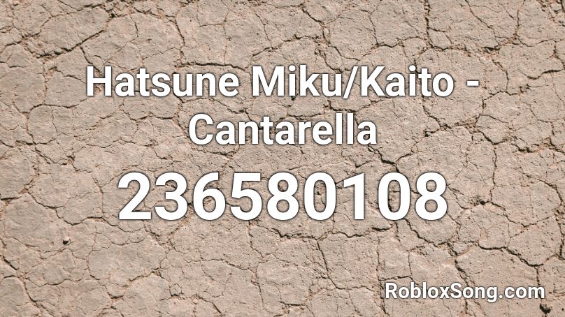 Hatsune Miku/Kaito - Cantarella Roblox ID