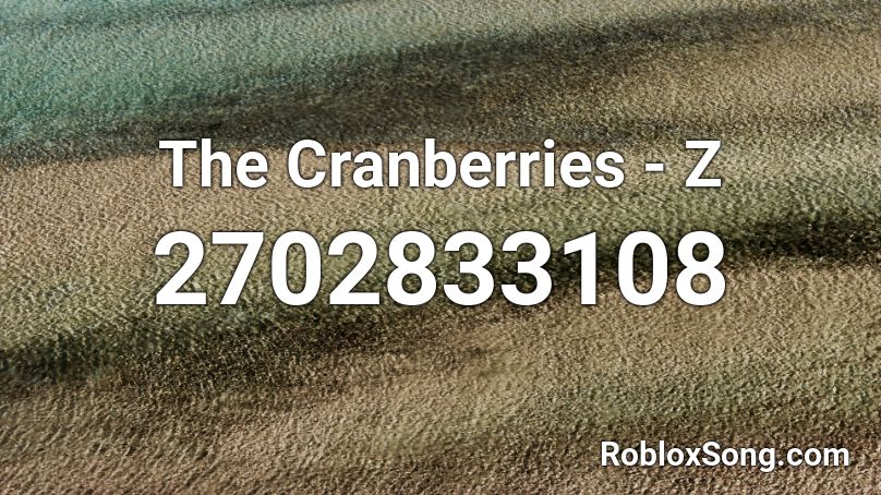 The Cranberries - Z Roblox ID