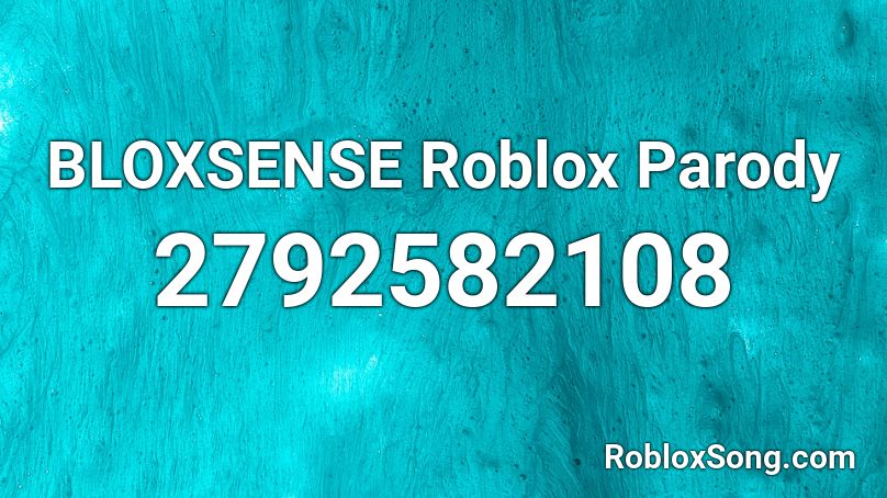 BLOXSENSE Roblox Parody Roblox ID
