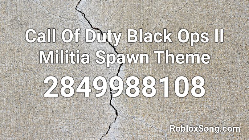 Call Of Duty Black Ops II  Militia Spawn Theme Roblox ID