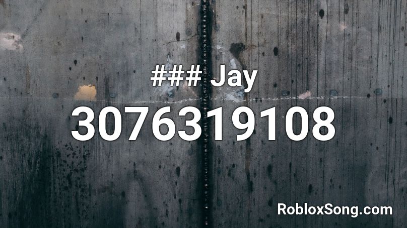 ### Jay Roblox ID