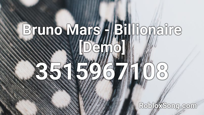 Bruno Mars Billionaire Demo Roblox Id Roblox Music Codes - alien boy roblox id