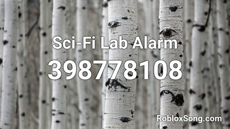 Sci Fi Lab Alarm Roblox Id Roblox Music Codes - code white alarm roblox id
