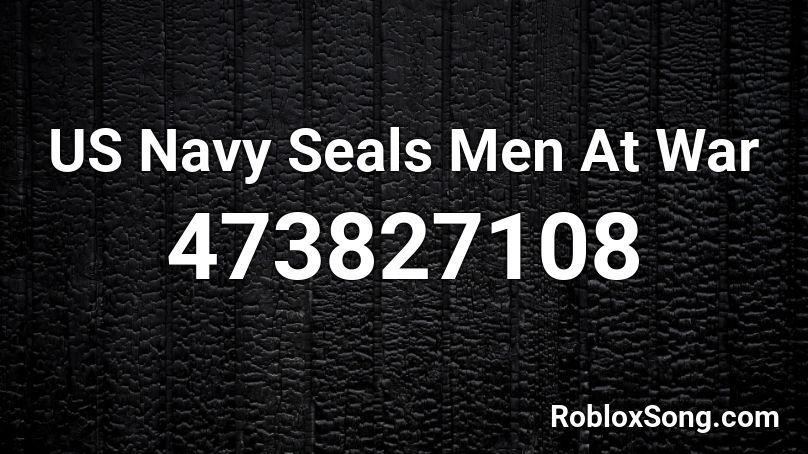 US Navy Seals Men At War Roblox ID