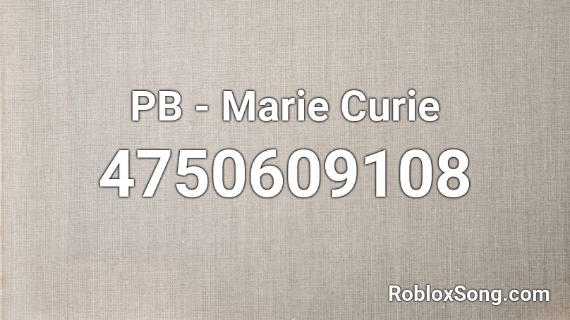 PB - Marie Curie Roblox ID