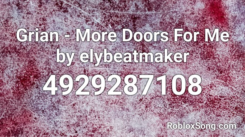 Grian - More Doors For Me by elybeatmaker Roblox ID