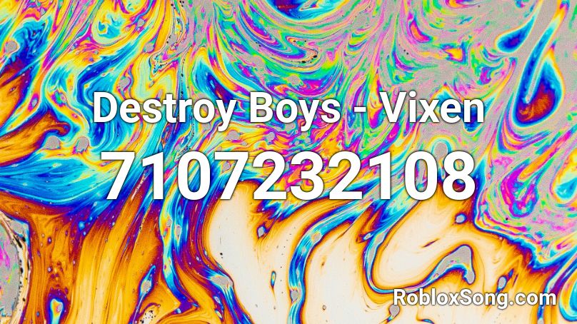 Destroy Boys - Vixen Roblox ID
