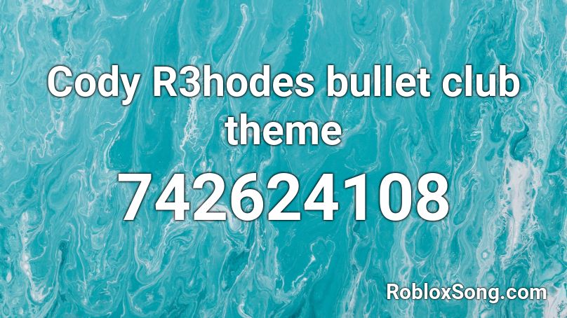 Cody R3hodes bullet club theme Roblox ID