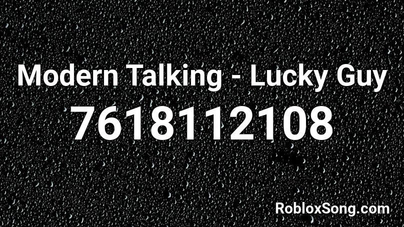 Modern Talking - Lucky Guy Roblox ID