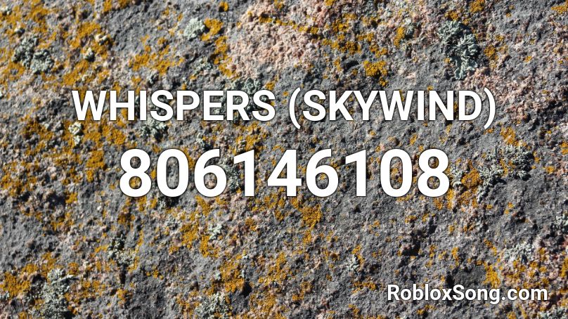 WHISPERS (SKYWIND) Roblox ID