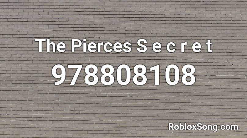 The Pierces - Secret Roblox ID