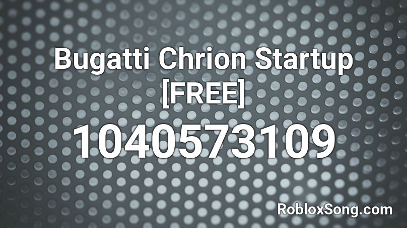 Bugatti Chiron Startup [FREE] Roblox ID