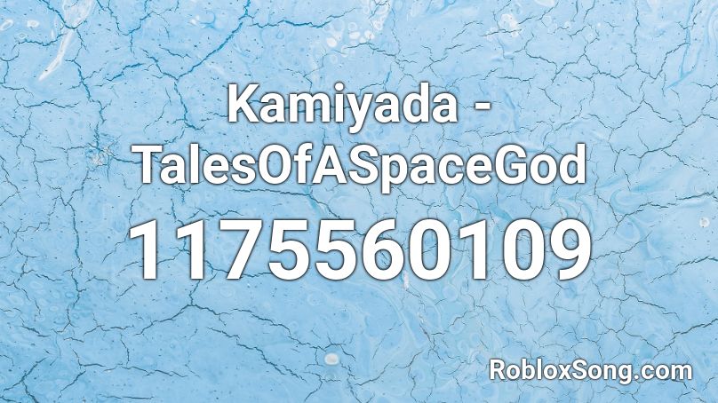 Kamiyada - TalesOfASpaceGod  Roblox ID