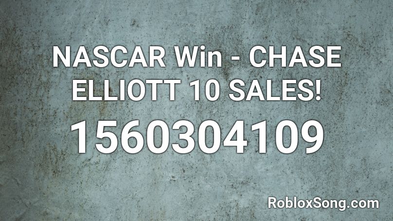 NASCAR Win - CHASE ELLIOTT 10 SALES! Roblox ID