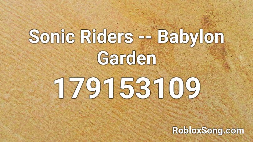 Sonic Riders -- Babylon Garden Roblox ID
