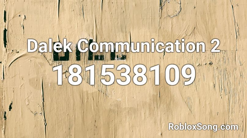 Dalek Communication 2 Roblox ID